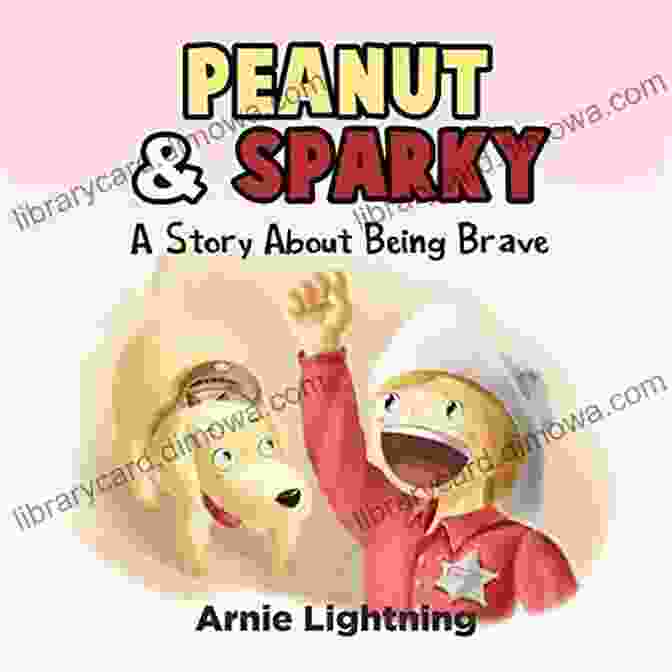 Cover Of The Book 'Story About Being Brave Peanut And Sparky' Peanut Sparky: A Story About Being Brave (Peanut And Sparky 2)