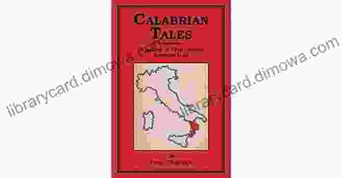 Memoir Of 19th Century Southern Italy: A Journey Through Time And Culture CALABRIAN TALES: A Memoir Of 19th Century Southern Italy