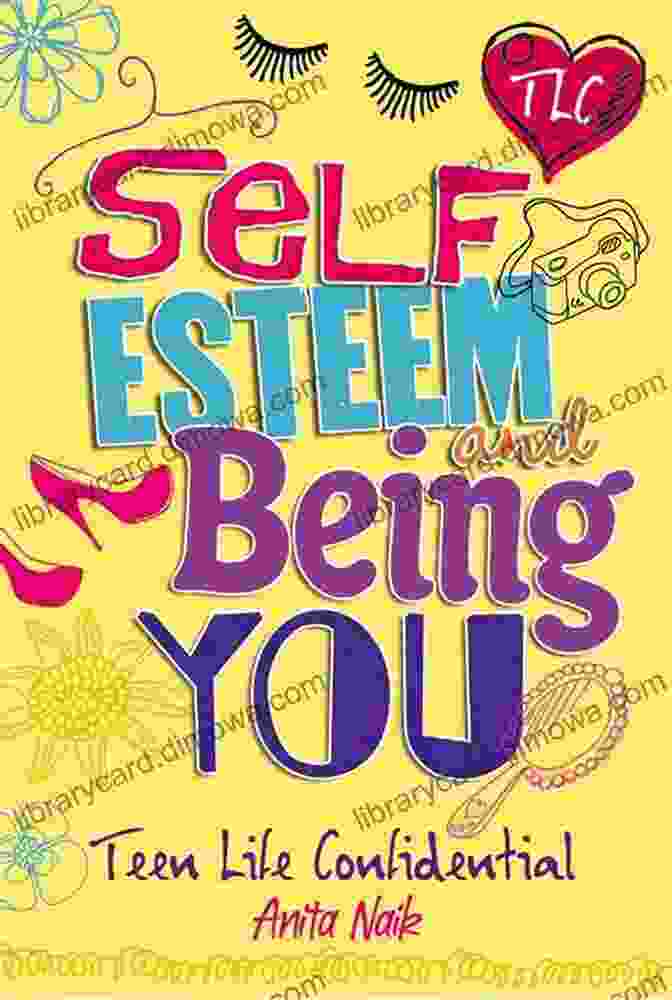 Self Esteem And Being You Teen Life Confidential Book Cover Self Esteem And Being YOU (Teen Life Confidential 9)