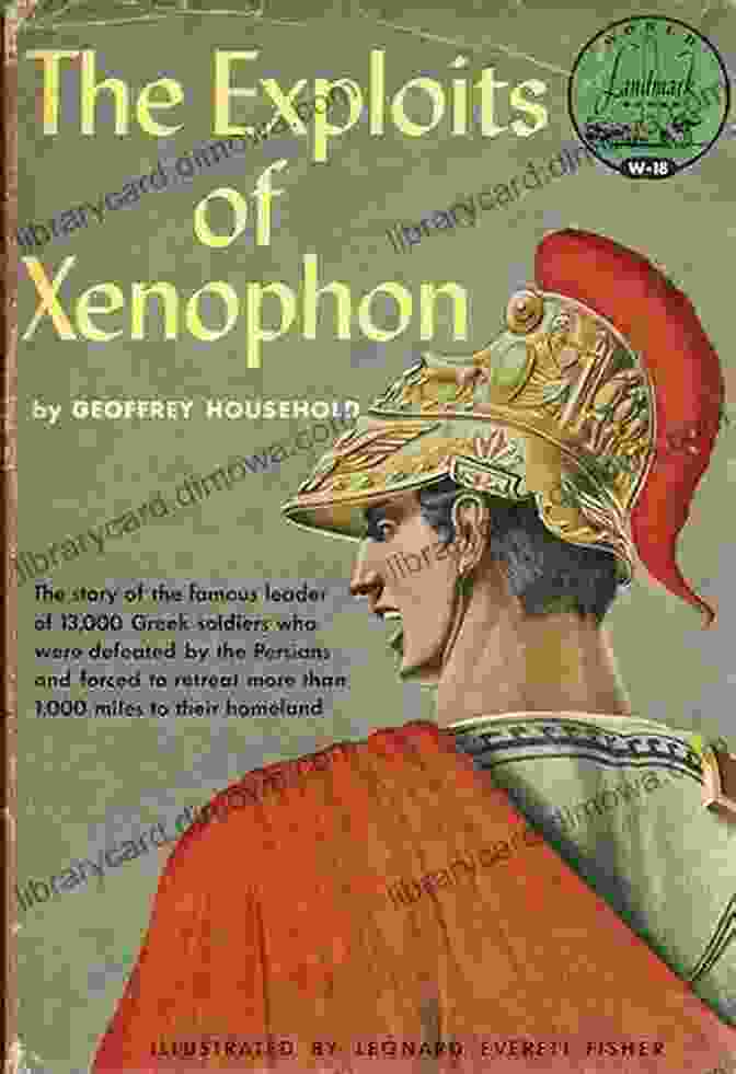 The Exploits Of Xenophon Book Cover Showcasing Xenophon On Horseback, Leading The Ten Thousand Through Ancient Greece The Exploits Of Xenophon Geoffrey Household