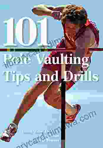 101 Pole Vaulting Tips And Drills