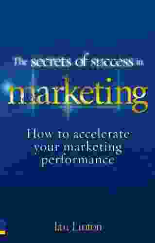 The Secrets Of Success In Marketing EPub EBook: 20 Ways To Accelerate Your Marketing Performance