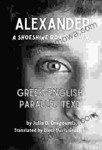 Alexander A Shoeshine Boy In Athens: Greek English Parallel Text