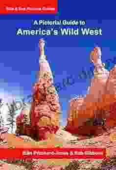 America S Wild West: A Pictorial Guide: An Illustrated Trekking Guide To America S National Parks: Zion Bryce Capitol Reef Arches Canyonlands Natural Canyon (Sian And Bob Pictorial Guides)