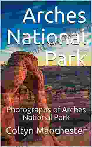 Arches National Park: Photographs Of Arches National Park