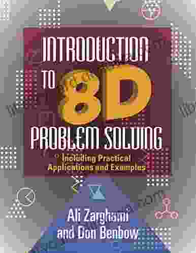 Introduction To 8D Problem Solving: Including Practical Applications And Examples