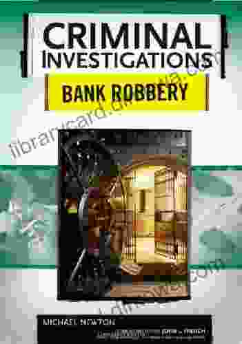 Bank Robbery (Criminal Investigations) Michael Newton