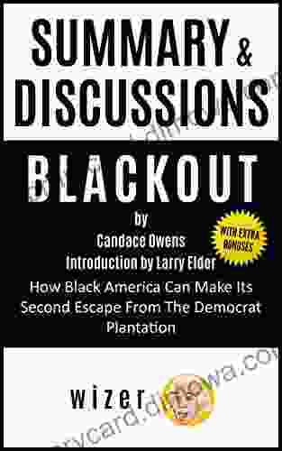 Summary Discussion Of Blackout By Candace Owens: How Black America Can Make Its Second Escape From The Democrat Plantation