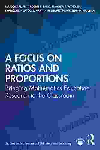 A Focus On Ratios And Proportions: Bringing Mathematics Education Research To The Classroom (Studies In Mathematical Thinking And Learning Series)