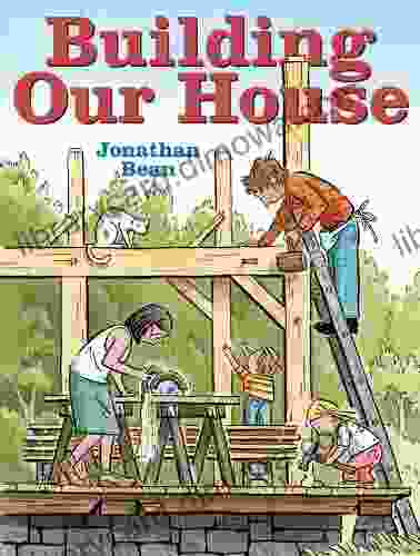 Building Our House Jonathan Bean