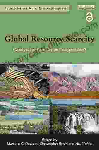 Global Resource Scarcity: Catalyst For Conflict Or Cooperation? (Earthscan Studies In Natural Resource Management)