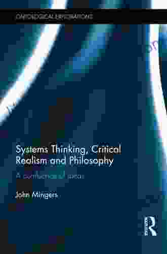 Systems Thinking Critical Realism And Philosophy: A Confluence Of Ideas (Ontological Explorations)