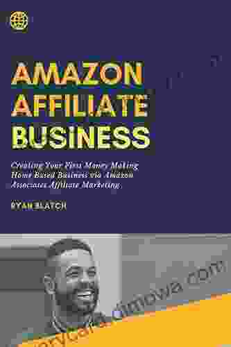 The Amazon Affiliate Business: Creating Your First Money Making Home Based Business Via Amazon Associates Affiliate Marketing