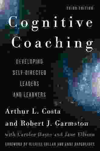 Cognitive Coaching: Developing Self Directed Leaders And Learners (Christopher Gordon New Editions)