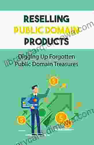 Reselling Public Domain Products: Digging Up Forgotten Public Domain Treasures: How To Actually Gather Public Domain Materials