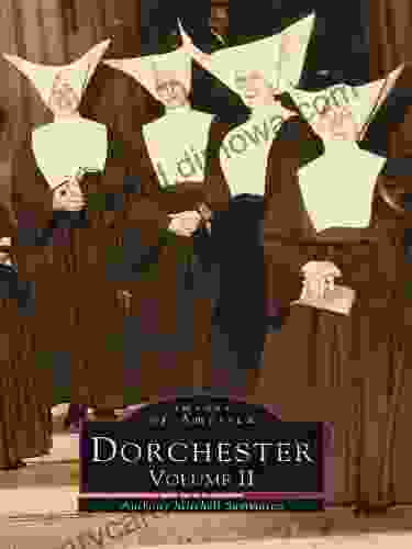 Dorchester: Volume II (Images Of America)