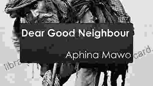 Dear Good Neighbor Aphina Mawo