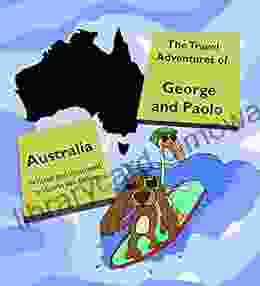 The Travel Adventures Of George And Paolo: Australia