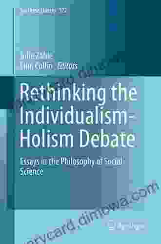 Rethinking The Individualism Holism Debate: Essays In The Philosophy Of Social Science (Synthese Library 372)