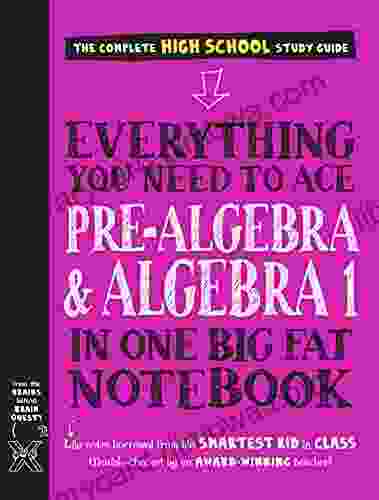 Everything You Need To Ace Pre Algebra And Algebra I In One Big Fat Notebook (Big Fat Notebooks)