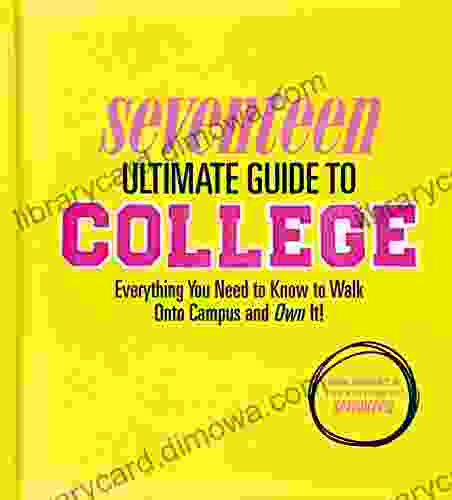 Seventeen Ultimate Guide To College: Everything You Need To Know To Walk Onto Campus And Own It