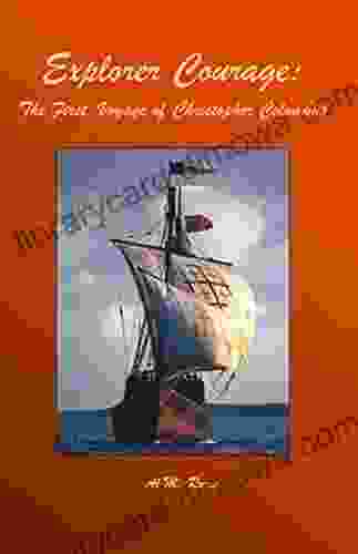 Explorer Courage: The First Voyage Of Christopher Columbus