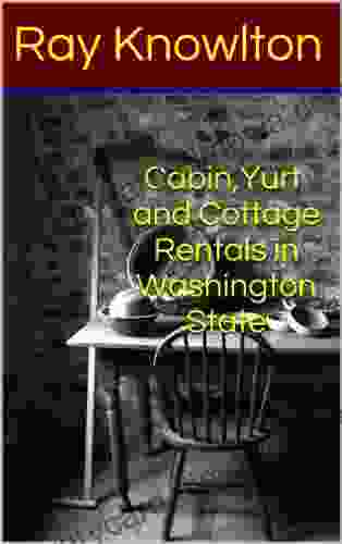 Cabin Yurt And Cottage Rentals In Washington State