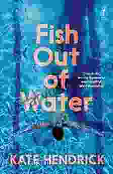 Fish Out Of Water Kate Hendrick