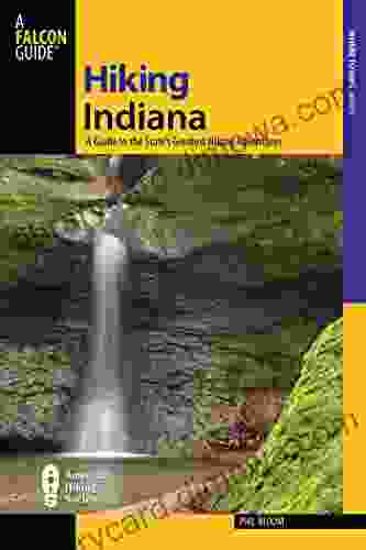 Hiking Indiana: A Guide To The State S Greatest Hiking Adventures (State Hiking Guides Series)