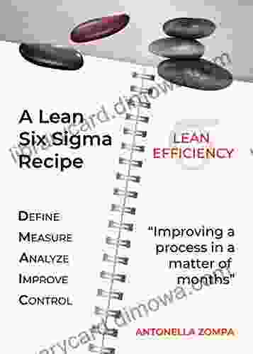 A Lean Six Sigma Recipe: Improving A Process In A Matter Of Months