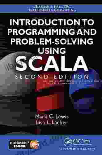 Introduction To Programming And Problem Solving Using Scala (Chapman Hall/CRC Textbooks In Computing 19)