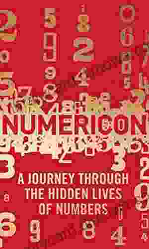 Numericon: A Journey through the Hidden Lives of Numbers