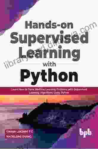 Hands on Supervised Learning with Python: Learn How to Solve Machine Learning Problems with Supervised Learning Algorithms Using Python