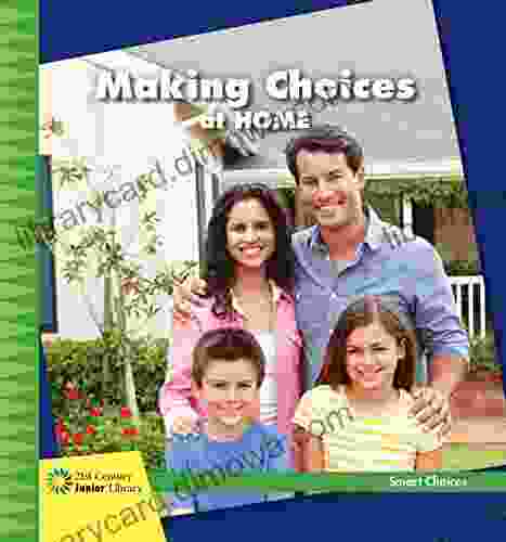 Making Choices At Home (21st Century Junior Library: Smart Choices)