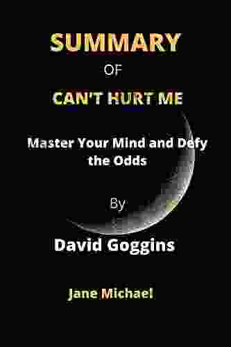 SUMMARY OF CAN T HURT ME By David Goggins : Master Your Mind And Defy The Odds