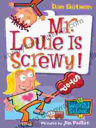 My Weird School #20: Mr Louie Is Screwy (My Weird School Daze)