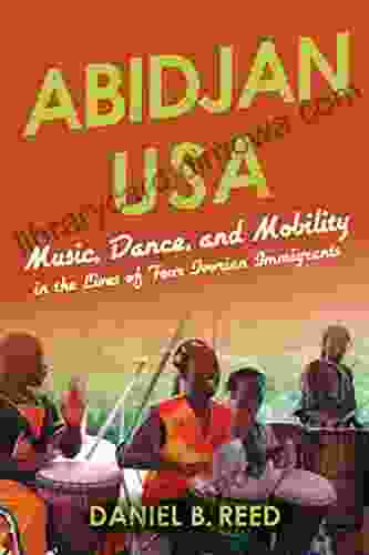 Abidjan USA: Music Dance and Mobility in the Lives of Four Ivorian Immigrants (African Expressive Cultures)