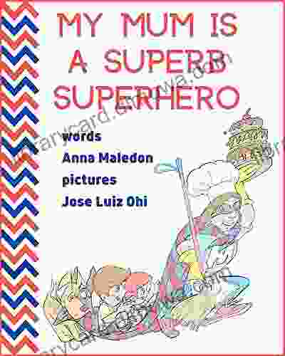 My Mum Is A Superb Superhero : Picture For Mother S Day Or Birthday For Young And Older Mothers From Kids Daughter Son Unique Gift For New Moms To Be (Jolly Good Picture Books)