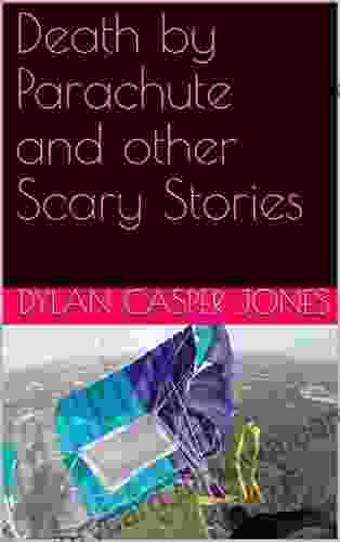 Death By Parachute And Other Scary Stories