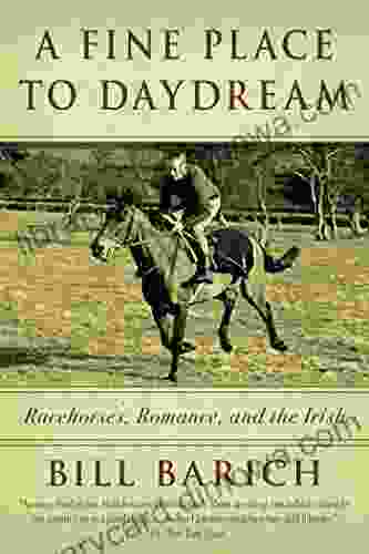 A Fine Place To Daydream: Racehorses Romance And The Irish