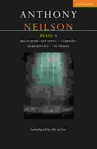 Anthony Neilson Plays: 3: Relocated Get Santa Narrative Unreachable The Prudes (Contemporary Dramatists)