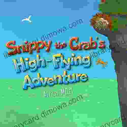 Snippy The Crab S High Flying Adventure