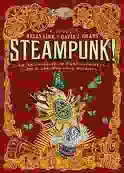 Steampunk An Anthology Of Fantastically Rich And Strange Stories