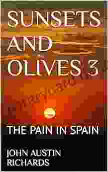 SUNSETS AND OLIVES 3: THE PAIN IN SPAIN