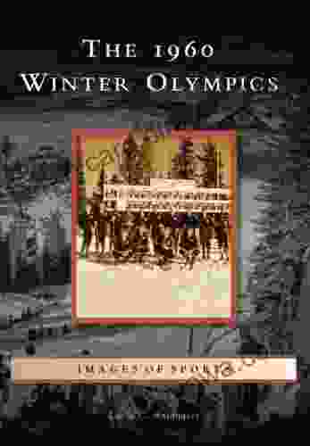 The 1960 Winter Olympics (Images Of Sports)