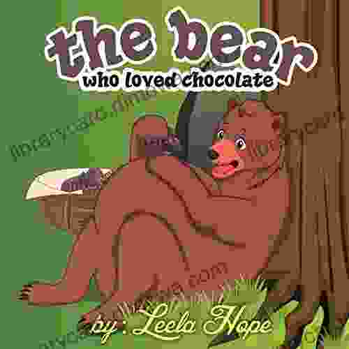 The Bear Who Loved Chocolate (Bedtime Children S For Kids Early Readers)