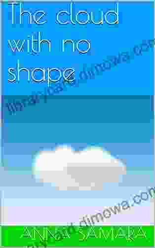 The Cloud With No Shape