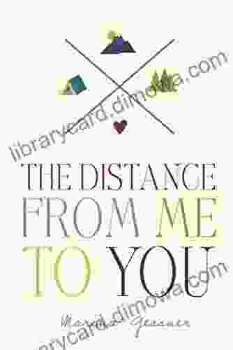 The Distance From Me To You