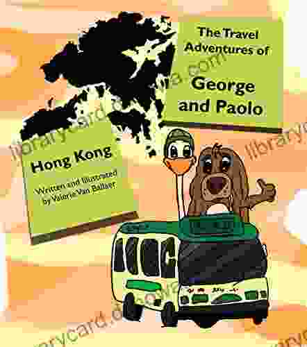 The Travel Adventures Of George And Paolo: Hong Kong