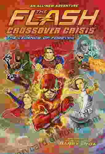 The Flash: The Legends Of Forever (Crossover Crisis #3) (The Flash: Crossover Crisis)